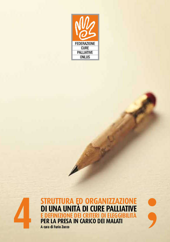 Struttura ed organizzazione di una unità di cure palliative e definizione dei criteri di eleggibilità per la presa in carico dei malati